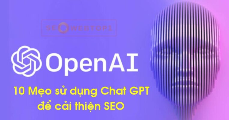 10 Mẹo sử dụng Chat GPT để cải thiện SEO, seowebtop1